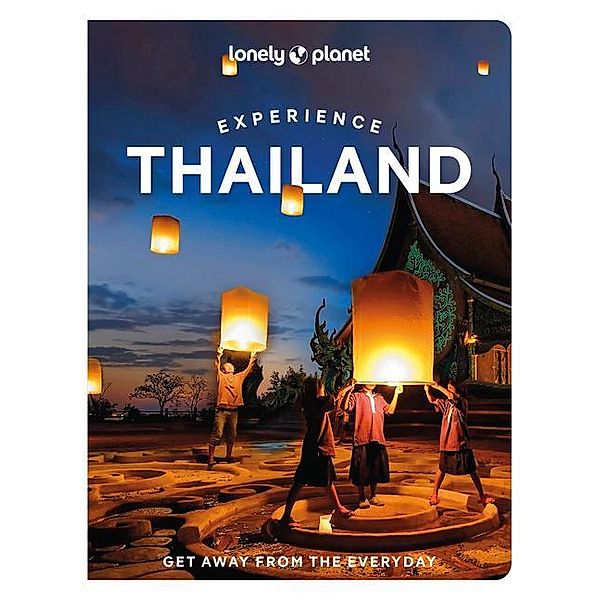 Lonely Planet Experience Thailand, Barbara Woolsey, Amy Bensema, Megan Leon