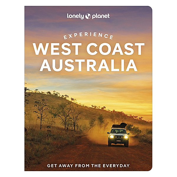 Lonely Planet Experience West Coast Australia, Lonely Planet, Fleur Bainger, Anthony Ham