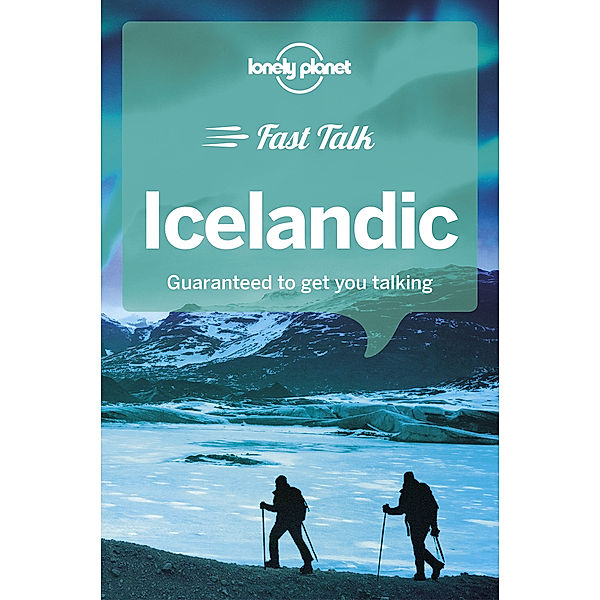 Lonely Planet Fast Talk Icelandic, Gunnlaugur Bjarnason, Ingibjorg Arnadottir, MargrÃ©t EggertsdÃ³ttir