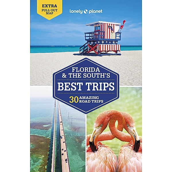 Lonely Planet Florida & the South's Best Trips, Adam Karlin, Kate Armstrong, Ashley Harrell, Kevin Raub, Regis St Louis