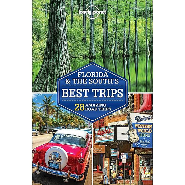 Lonely Planet Florida & the South's Best Trips / Lonely Planet, Adam Karlin