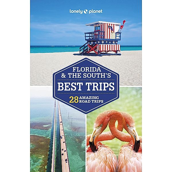 Lonely Planet Florida & the South's Best Trips / Lonely Planet, Adam Karlin