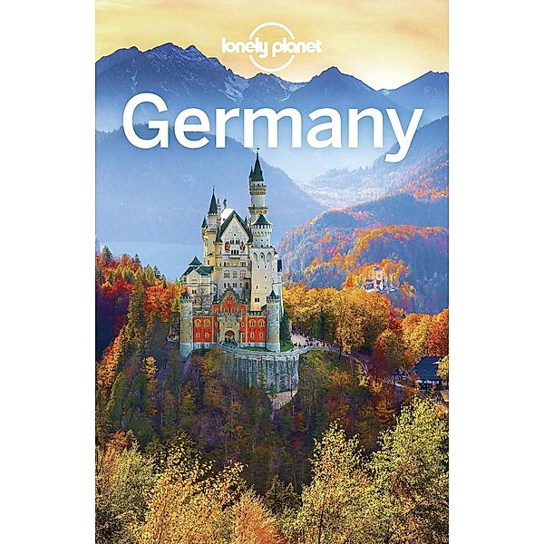 Lonely Planet Germany / Travel Guide, Lonely Planet Lonely Planet