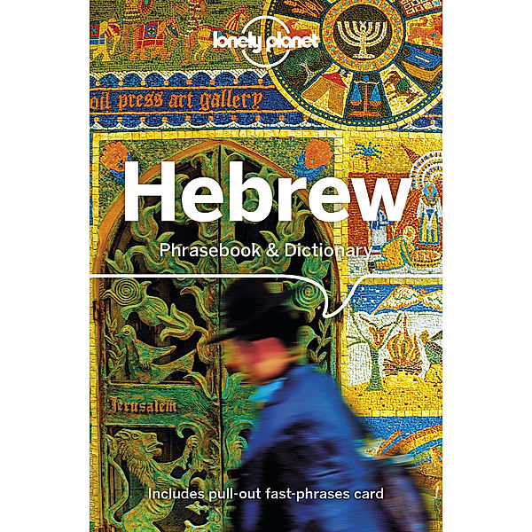 Lonely Planet Hebrew Phrasebook & Dictionary, Gordana & Ivan Ivetac, Piotr Czajkowski, Richard Nebesky, Thanasis Spilias