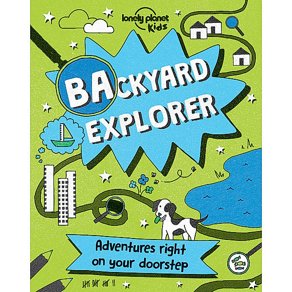 Lonely Planet Kids Backyard Explorer, Nicola Baxter