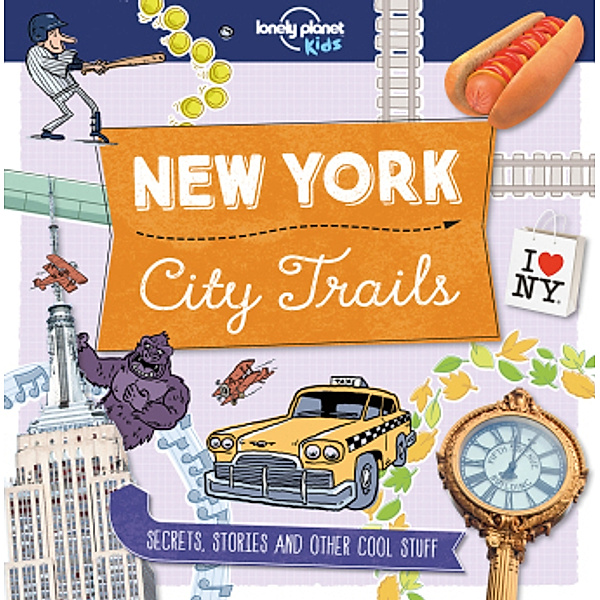 Lonely Planet Kids City Trails - New York, Moira Butterfield, Lonely Planet Kids