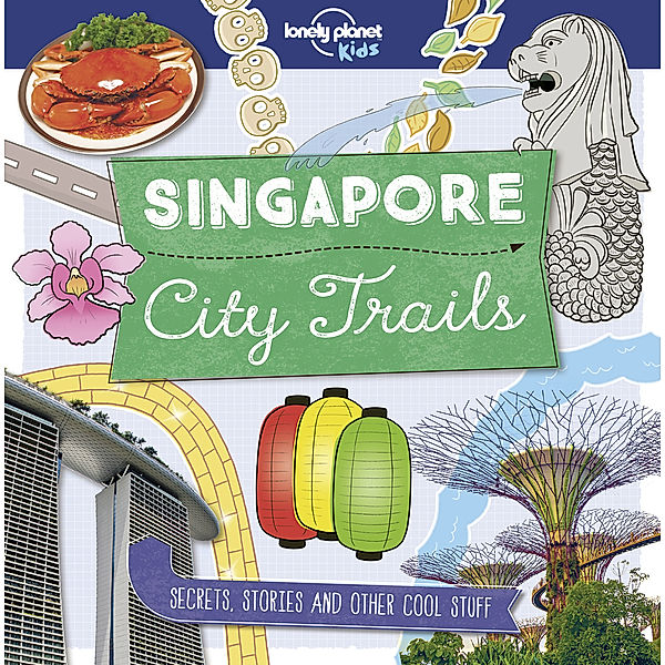 Lonely Planet Kids City Trails - Singapore, Helen Greathead