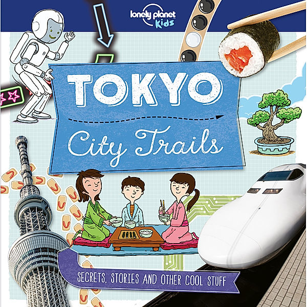 Lonely Planet Kids City Trails - Tokyo, Anna Claybourne