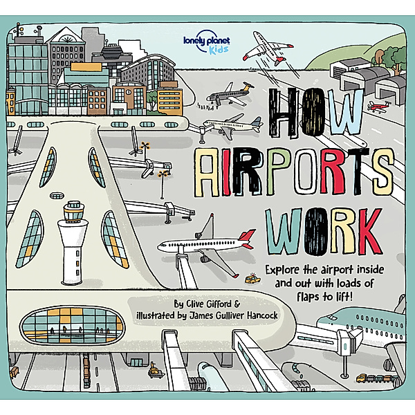 Lonely Planet Kids How Airports Work, Clive Gifford, Tom Cornell