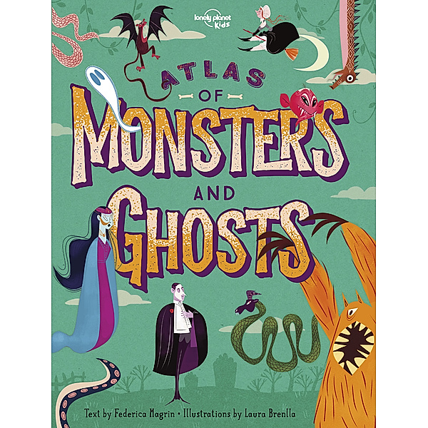 Lonely Planet Kids / Lonely Planet Kids Atlas of Monsters and Ghosts, Lonely Planet Kids, Federica Magrin