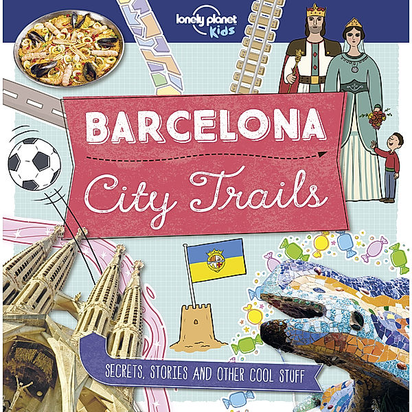Lonely Planet Kids / Lonely Planet Kids City Trails - Barcelona, Moira Butterfield