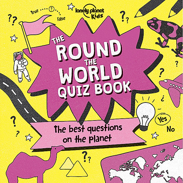 Lonely Planet Kids The Round the World Quiz Book, Sue McMillan
