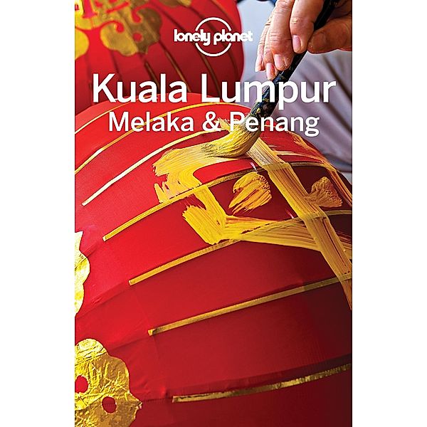 Lonely Planet Kuala Lumpur, Melaka & Penang / Lonely Planet, Simon Richmond