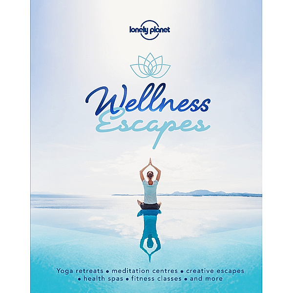 Lonely Planet / Lonely Planet Wellness Escapes, Lonely Planet