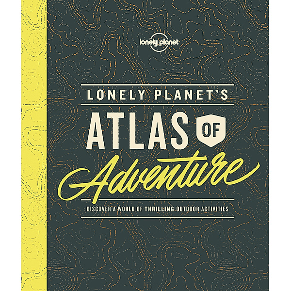 Lonely Planet / Lonely Planet's Atlas of Adventure, Lonely Planet