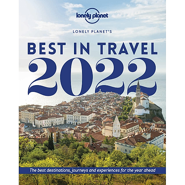 Lonely Planet Lonely Planet's Best in Travel 2022, Lonely Planet