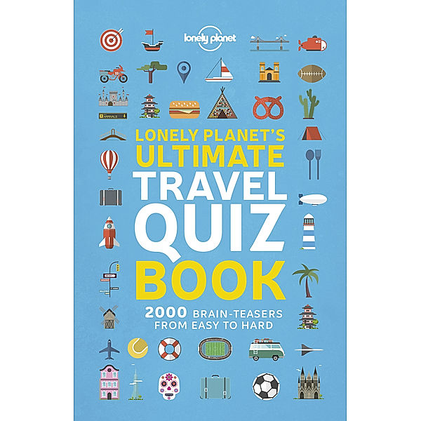 Lonely Planet / Lonely Planet's Ultimate Travel Quiz Book, Lonely Planet