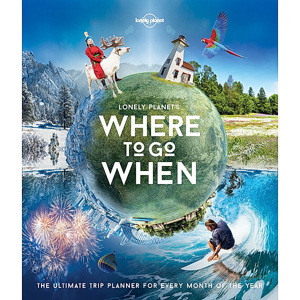 Lonely Planet Lonely Planet's Where To Go When, Lonely Planet, Paul Bloomfield