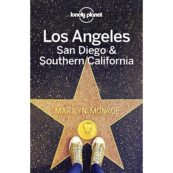 Lonely Planet Los Angeles, San Diego & Southern California / Lonely Planet, Andrea Schulte-Peevers