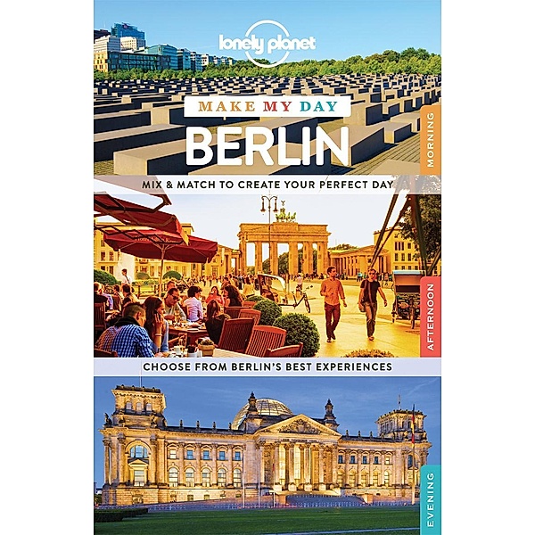 Lonely Planet Make My Day Berlin, Andrea Schulte-Peevers