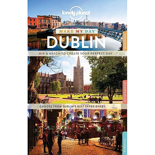 Lonely Planet Make My Day Dublin, Fionn Davenport