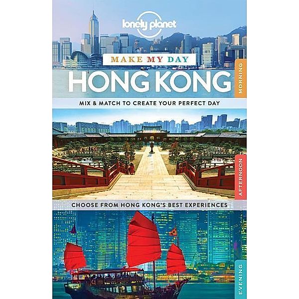 Lonely Planet Make My Day Hong Kong, Piera Chen, Emily Matchar