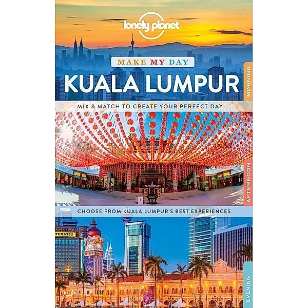 Lonely Planet Make My Day Kuala Lumpur, Isabel Albiston