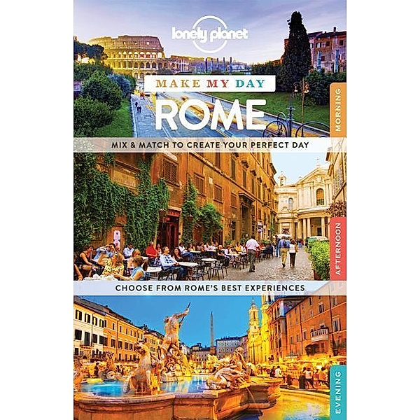 Lonely Planet Make My Day Rome, Abigail Blasi, Duncan Garwood