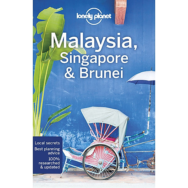 Lonely Planet Malaysia, Singapore & Brunei, Simon Richmond, Brett Atkinson, Lindsay Brown, Austin Bush, Damian Harper, Anita Isalska, Anna Kaminski, Ria De Jong