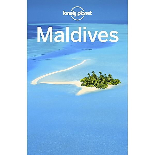 Lonely Planet Maldives / Travel Guide, Lonely Planet Lonely Planet