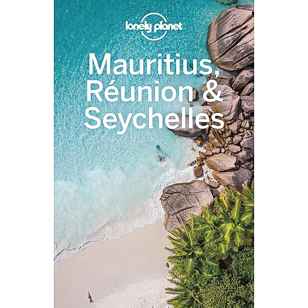 Lonely Planet Mauritius, Reunion & Seychelles / Travel Guide, Lonely Planet Lonely Planet