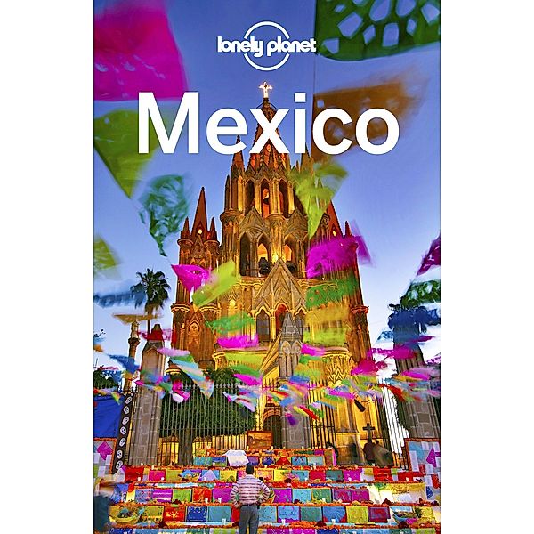 Lonely Planet Mexico / Travel Guide, Lonely Planet Lonely Planet
