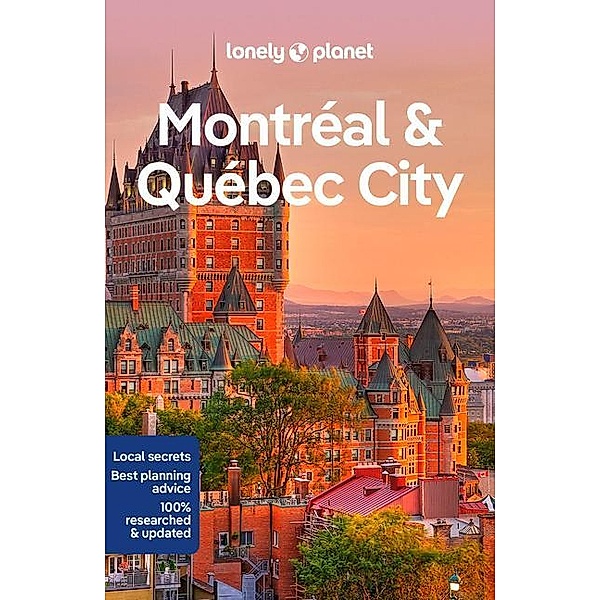 Lonely Planet Montreal & Quebec City, Steve Fallon, Regis St Louis, Phillip Tang