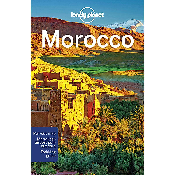 Lonely Planet Morocco, Sarah Gilbert, Joel Balsam, Stephen Lioy, Zora O'Neill, Lorna Parkes, Helen Ranger, Stephanie d'Arc Taylor