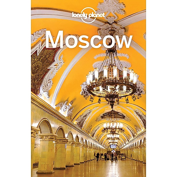 Lonely Planet Moscow / Travel Guide, Lonely Planet Lonely Planet