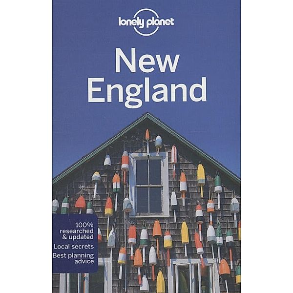 Lonely Planet New England, Mara Vorhees, Gregor Clark, Ned Friary, Paula Hardy, Caroline Sieg