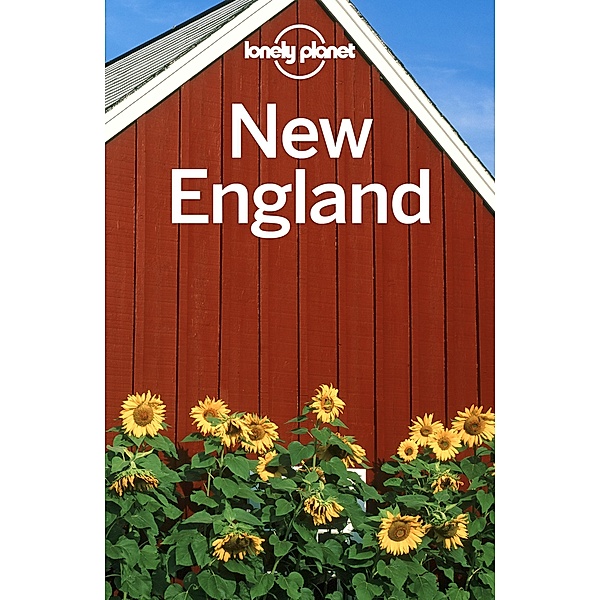 Lonely Planet New England / Lonely Planet, Benedict Walker