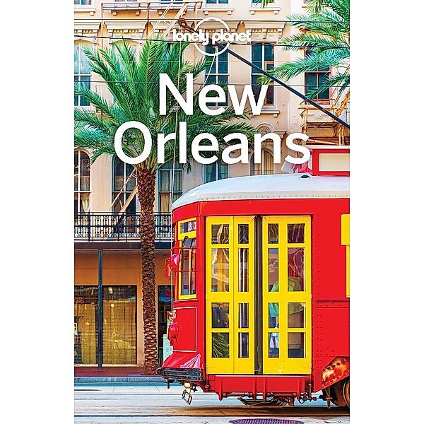 Lonely Planet New Orleans / Travel Guide, Lonely Planet Lonely Planet