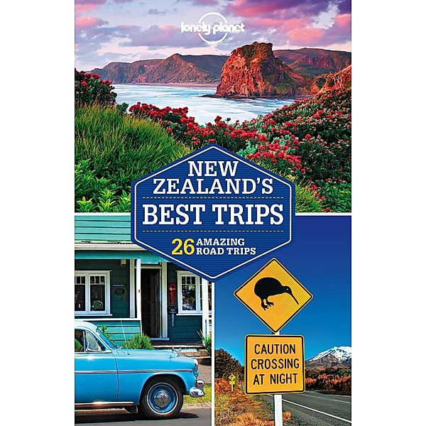 Lonely Planet New Zealand's Best Trips / Lonely Planet, Brett Atkinson