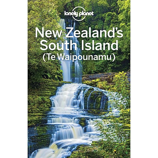 Lonely Planet New Zealand's South Island / Travel Guide, Lonely Planet Lonely Planet