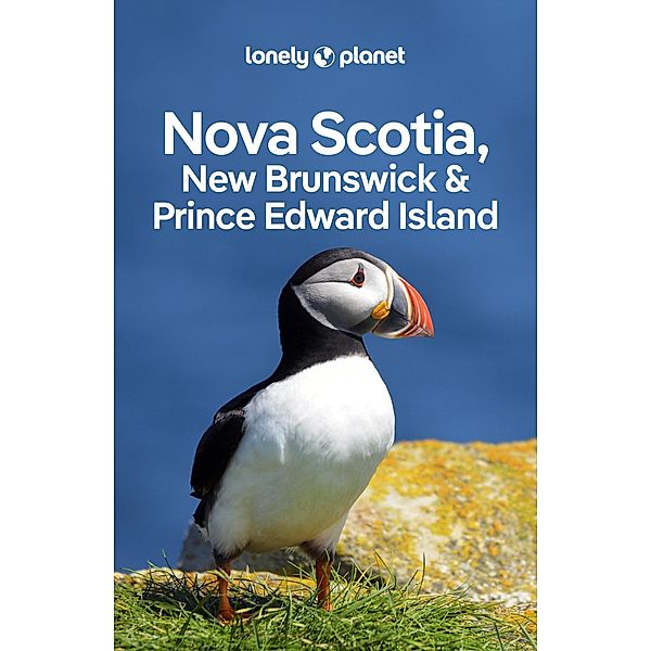 Lonely Planet Nova Scotia, New Brunswick & Prince Edward Island / Lonely Planet, Oliver Berry