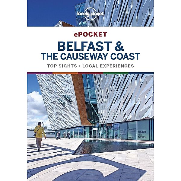 Lonely Planet Pocket Belfast & the Causeway Coast / Travel Guide, Lonely Planet Lonely Planet