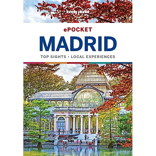 Lonely Planet Pocket Madrid / Lonely Planet, Anthony Ham