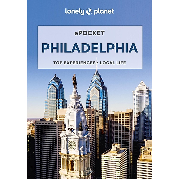 Lonely Planet Pocket Philadelphia / Lonely Planet, Simon Richmond