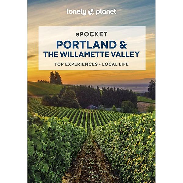 Lonely Planet Pocket Portland & the Willamette Valley / Lonely Planet, Celeste Brash, MaSovaida Morgan