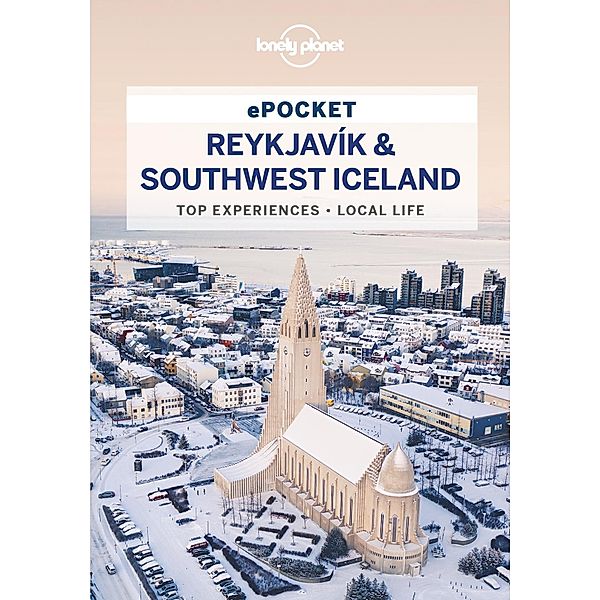 Lonely Planet Pocket Reykjavik & Southwest Iceland / Lonely Planet, Belinda Dixon