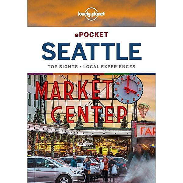 Lonely Planet Pocket Seattle / Lonely Planet, Robert Balkovich