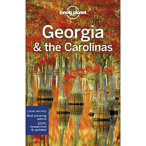 Lonely Planet Regional Guide / Lonely Planet Georgia & the Carolinas, Trisha Ping, Amy C Balfour, Jade Bremner, Ashley Harrell, MaSovaida Morgan, Kevin Raub, Regis St. Louis, Greg Ward