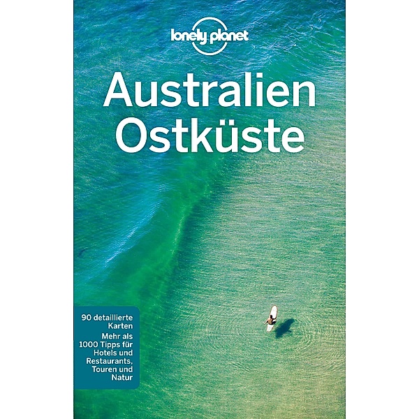 Lonely Planet Reiseführer Australien Ostküste / LONELY PLANET DEUTSCHLAND, Charles Rawlings-Way
