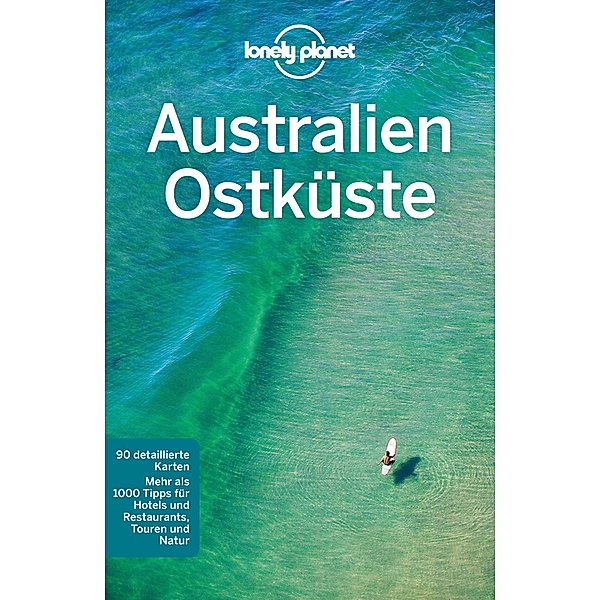 Lonely Planet Reiseführer Australien Ostküste / Lonely Planet Reiseführer E-Book, Charles Rawlings-Way